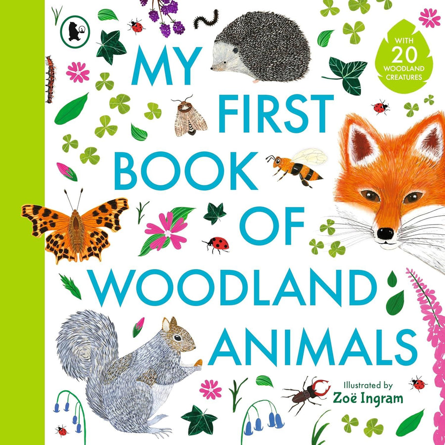 Cover of the book 'My First Book of Woodland Animals' illustrated by Zoe Ingram, featuring colorful images of various woodland animals.