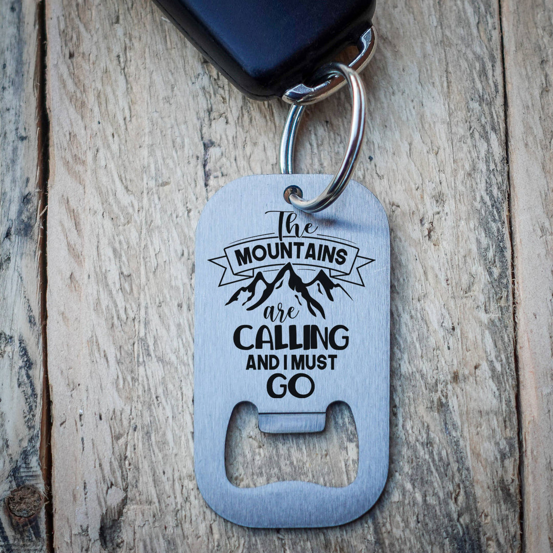 The Mountains Are Calling And I Must Go Key Bottle Opener