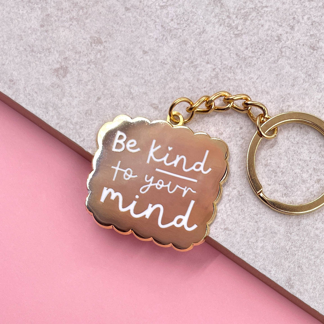Be Kind to Your Mind Hard Enamel Keychain